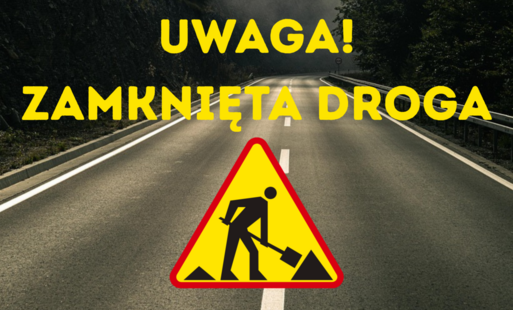 Zdjęcie do Zamknięcie drogi powiatowej nr 3473 D w obrębie przejazdu kolejowego w miejscowości Marcisz&oacute;w ul. Nadrzeczna